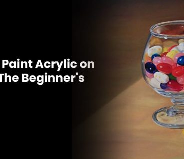 How To Paint Acrylic On Glass: A Beginner’s Guide